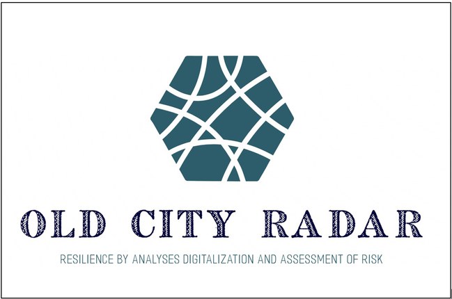 OLD CITY RADAR: OLD CITY Resilience by Analyses Digitalization and Assessment of Risk OLD CITY RADAR: OLD CITY Resilience by Analyses Digitalization and Assessment of Risk