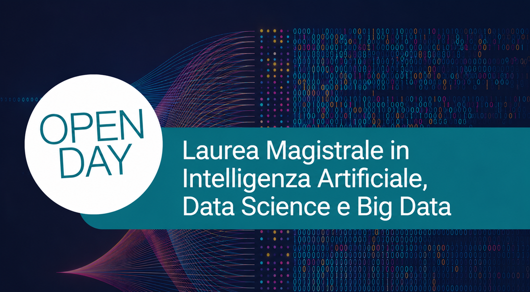 Open Day | Corso di Laurea Magistrale in Intelligenza Artificiale, Data Science e Big Data