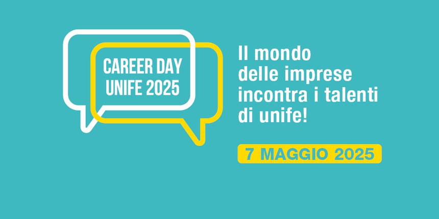 Career Day Unife 2025 | Il 7 maggio incontra le imprese e accendi il tuo talento Career Day Unife 2025 | Il 7 maggio incontra le imprese e accendi il tuo talento