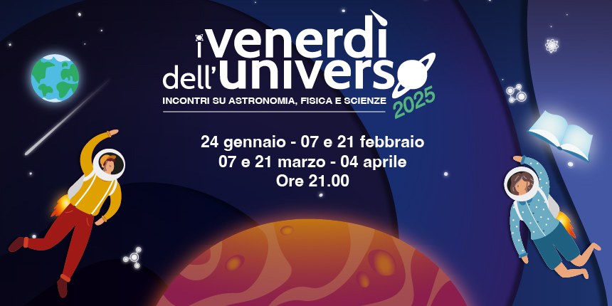 Venerdì dell'Universo | 26 anni di appuntamenti con scienza, astronomia e fisica